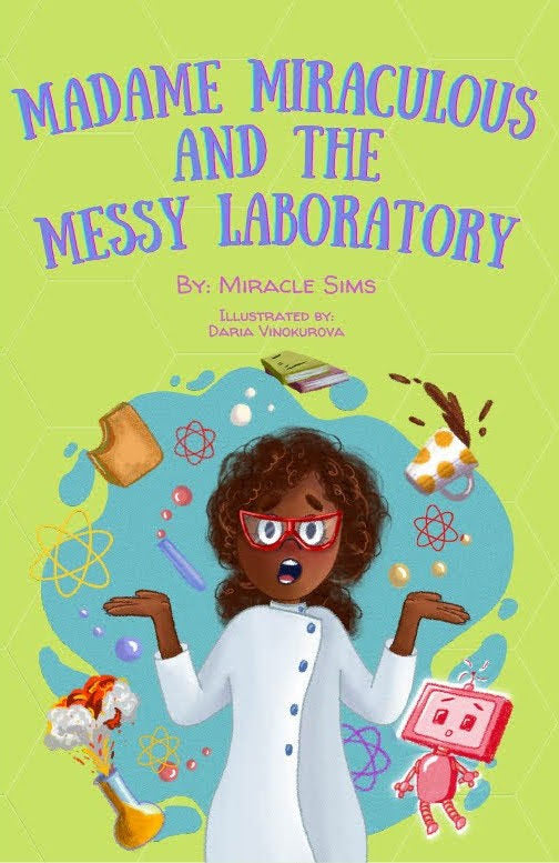 Madame Miraculous and the Messy Laboratory Written By Miracle Sims