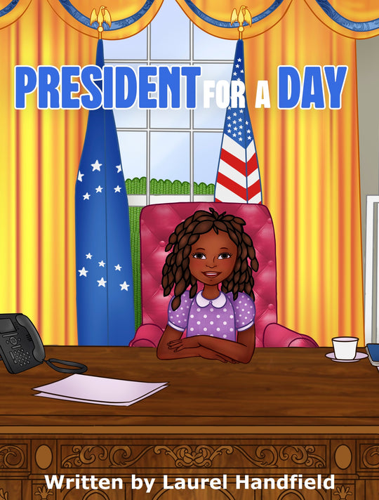 President for a Day Written by Laurel Handfield