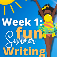 SUMMER CHALLENGE WEEK 1: Free Writing Activities