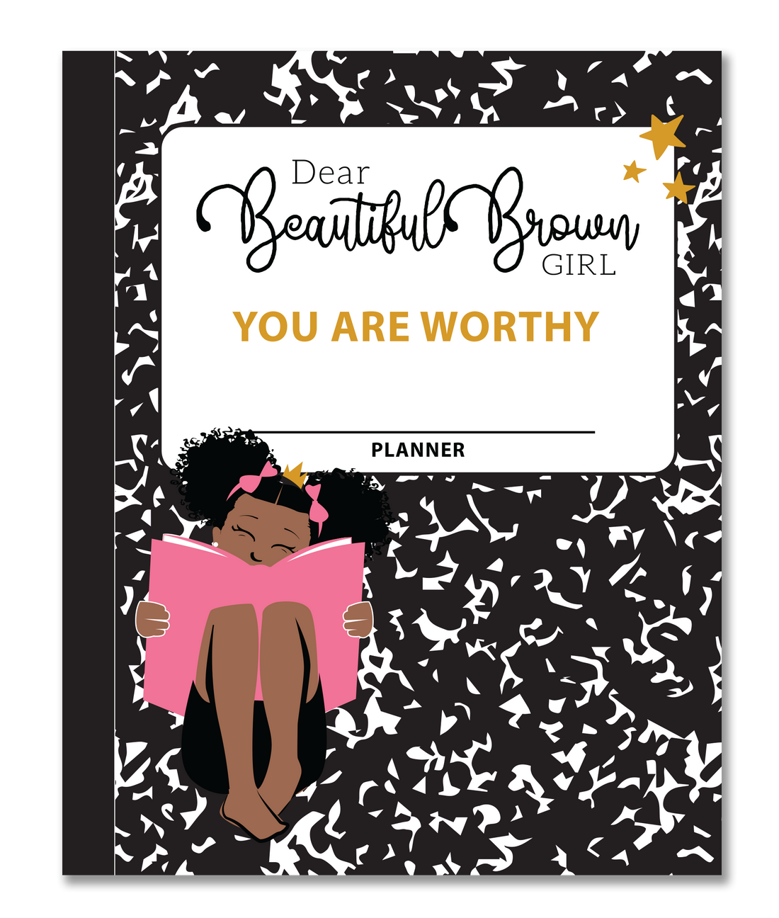 Dear Beautiful Brown Girl: All in One Ultimate Monthly & Weekly Undated Calendar Planner